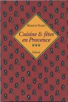 Couverture du livre « Cuisine & fêtes en Provence » de Marion Nazet aux éditions Edisud