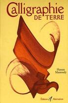 Couverture du livre « Calligraphies de terre » de Hassan Massoudy aux éditions Alternatives