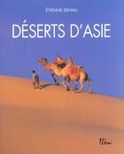 Couverture du livre « Deserts D'Asie » de Etienne Dehau aux éditions La Martiniere