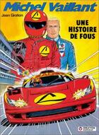 Couverture du livre « Michel Vaillant T.55 ; une histoire de fous » de Jean Graton aux éditions Graton