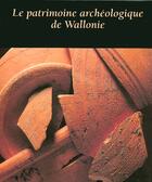 Couverture du livre « Patrimoine Archeologique De Wallonie » de Corbiau Marie-Helene aux éditions Institut Du Patrimoine Wallon