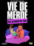 Couverture du livre « Vie de merde t.1 ; les premières fois » de Hipo et Valette et Passaglia et Grelin et Guedj aux éditions Jungle