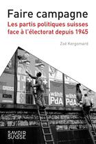 Couverture du livre « Les partis politiques suisses en campagne electorale apres 1945 » de Kegomard Zoe aux éditions Ppur