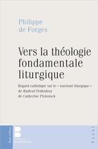 Couverture du livre « Vers la théologie fondamentale liturgique » de Philippe De Forges aux éditions Parole Et Silence