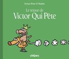 Couverture du livre « Victor qui pète Tome 2 ; le retour de Victor qui pète » de Mathis et Dylan Pelot aux éditions Chours
