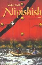 Couverture du livre « Nipishish » de Michel Noel aux éditions Hurtubise