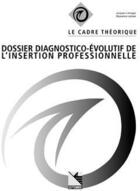 Couverture du livre « Dossier diagnostico evolutif de l insertion professionnelle » de Limoges J Lahaie R aux éditions Septembre