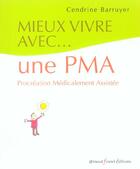 Couverture du livre « Mieux vivre avec une pma ; procreation medicalement assistee » de Cendrine Barruyer aux éditions Arnaud Franel