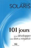 Couverture du livre « 101 jours pour développer votre don de voyance » de Catherine Solaris aux éditions De Mortagne