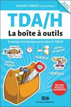 Couverture du livre « TDAH, la boîte à outils : stratégies et techniques pour gérer le TDAH » de Ariane Hebert aux éditions De Mortagne