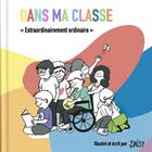 Couverture du livre « Dans ma classe - extraordinairement ordinaire » de Jouaud Daisy aux éditions Ailes Et Graines