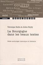 Couverture du livre « La Bourgogne dans les beaux textes » de Véronique Bedin et Julien Feydy aux éditions Editions De Bourgogne