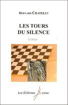 Couverture du livre « Les tours du silence » de Bernard Chatelet aux éditions Mutine
