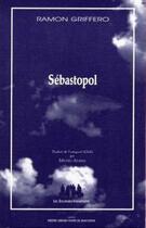 Couverture du livre « Sébastopol » de Ramon Griffero aux éditions Solitaires Intempestifs