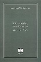 Couverture du livre « Psaumes : Cris D'Hommes Et Voix De Dieu » de Jean-Luc Vesco aux éditions La Thune