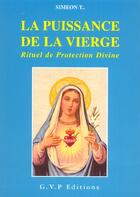 Couverture du livre « La Puissance De La Vierge » de Simeon aux éditions Gvp