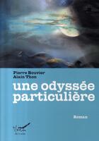 Couverture du livre « Une odyssee particulière » de Alain Thon et Pierre Bouvier aux éditions Mettis