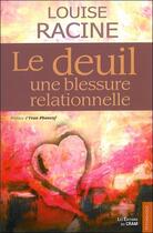 Couverture du livre « Le deuil, une blessure relationnelle » de Louise Racine aux éditions Du Cram