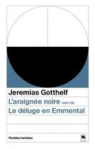 Couverture du livre « L'araignée noire ; le déluge en Emmental » de Jeremias Gotthelf aux éditions Florides Helvetes