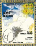 Couverture du livre « Trash fragilité » de Murielle Compere-Demarcy et Didier Melique aux éditions Le Citron Gare