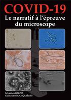 Couverture du livre « Covid-19 : le narratif à l'épreuve du microscope » de Iozzia/Bousquieres aux éditions Guillaume Bousquieres