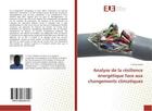 Couverture du livre « Analyse de la resilience energetique face aux changements climatiques » de Assan T. aux éditions Editions Universitaires Europeennes