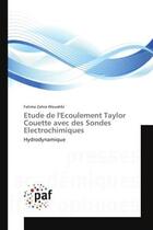 Couverture du livre « Etude de l'ecoulement taylor couette avec des sondes electrochimiques - hydrodynamique » de Wouahbi Fatima Zahra aux éditions Editions Universitaires Europeennes