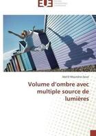 Couverture du livre « Volume d'ombre avec multiple source de lumieres » de Zerari A E M. aux éditions Editions Universitaires Europeennes