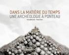 Couverture du livre « Dans la matière du temps ; une archéologie à Ponteau » de  aux éditions Silvana