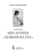 Couverture du livre « Mes annees margouillats » de Champassak Gisele aux éditions Sydney Laurent