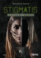 Couverture du livre « Stigmatis : Le Seau des insurgés » de Isaura Bonacina aux éditions Evidence Editions