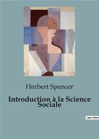 Couverture du livre « Introduction à la Science Sociale » de Herbert Spencer aux éditions Shs Editions