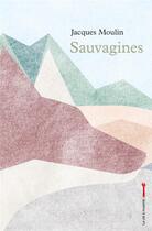 Couverture du livre « Sauvagines » de Jacques Moulin aux éditions La Cle A Molette