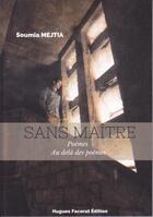 Couverture du livre « Sans maître » de Soumia Mejtia aux éditions Hugues Facorat