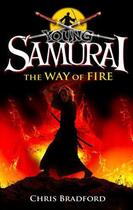 Couverture du livre « Young Samurai: The Way of Fire (short story) » de Chris Bradford aux éditions Penguin Books Ltd Digital