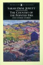 Couverture du livre « The Country of the Pointed Firs and Other Stories » de Sarah Orne Jewett aux éditions Penguin Books Ltd Digital