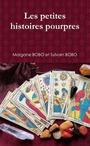 Couverture du livre « Les petites histoires pourpres » de Sylvain Bobo et Morgane Bobo aux éditions Lulu