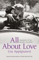 Couverture du livre « All About Love » de Appignanesi Lisa aux éditions Little Brown Book Group Digital