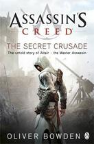 Couverture du livre « Assassin'S Creed: The Secret Crusade » de Oliver Bowden aux éditions Adult Pbs