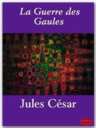 Couverture du livre « La guerre des Gaules » de Jules César aux éditions Ebookslib