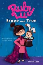 Couverture du livre « Ruby Lu, Brave and True » de Lenore Look aux éditions Atheneum Books For Young Readers