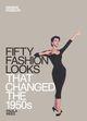 Couverture du livre « Fifty Fashion Looks that Changed the 1950s » de Paula Reed aux éditions Epagine