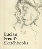Couverture du livre « Lucian freud's sketchbooks » de Martin Gayford aux éditions National Portrait Gallery
