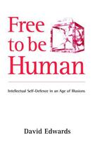 Couverture du livre « Free to be Human » de David Edwards aux éditions Uit Cambridge Ltd.