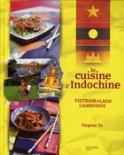 Couverture du livre « La cuisine d'Indochine ; Cambodge, Laos, Vietnam » de Virginie Ta aux éditions Hachette Pratique