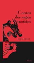 Couverture du livre « Contes des sages taoïstes » de Pascal Fauliot aux éditions Seuil