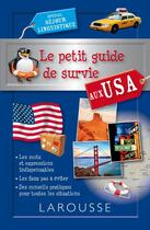 Couverture du livre « Le petit guide de survie aux USA ; spécial séjour linguistique » de  aux éditions Larousse