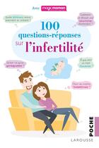 Couverture du livre « 100 questions-réponses sur l'infertilité » de Sylvia Alvarez aux éditions Larousse