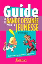 Couverture du livre « Guide de la bande dessinée pour la jeunesse (edition 2006) » de Henri Filippini aux éditions Bordas