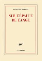 Couverture du livre « Sur l'épaule de l'ange » de Alexandre Romanes aux éditions Gallimard
